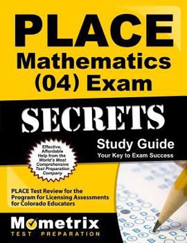 Paperback Place Mathematics (04) Exam Secrets Study Guide: Place Test Review for the Program for Licensing Assessments for Colorado Educators Book