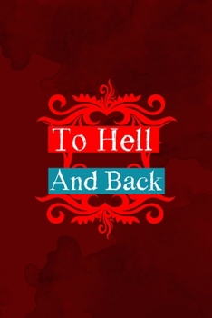 To Hell And Back: Notebook Journal Composition Blank Lined Diary Notepad 120 Pages Paperback Red Texture Hell
