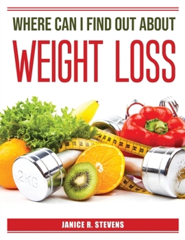 Paperback Where Can I Find Out about Weight Loss Book