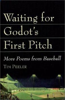 Paperback Waiting for Godot's First Pitch: More Poems from Baseball Book