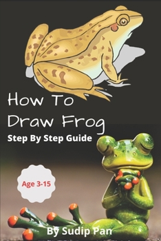 Paperback How To Draw Frog -Part 1: Step By Step Guide Book