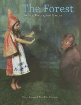 Paperback The Forest: Politics, Poetics, and Practice Book