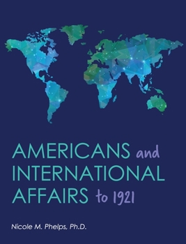 Hardcover Americans and International Affairs to 1921 Book