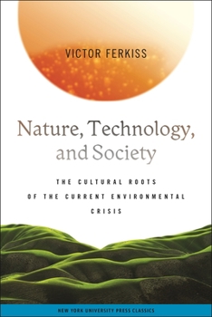 Paperback Nature, Technology, and Society: The Cultural Roots of the Current Environmental Crisis Book