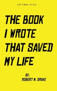 Paperback The Book I Wrote That Saved My Life Book