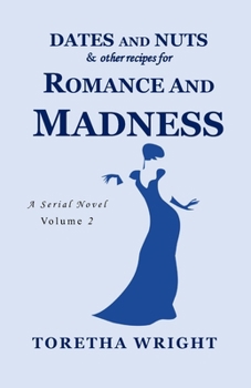 Paperback DATES and NUTS... & other recipes for ROMANCE and MADNESS: Volume 2 Book