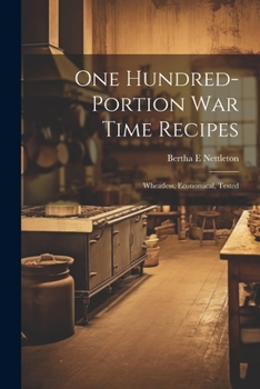 Paperback One Hundred-portion War Time Recipes; Wheatless, Economical, Tested Book