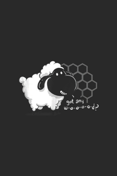 Got Any W-o-o-o-o-d?: Board Game for Geeks, Got Any Wood Sheep  Journal/Notebook Blank Lined Ruled 6x9 100 Pages