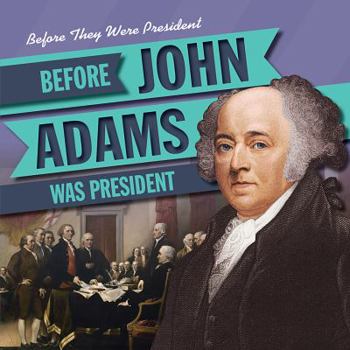 Paperback Before John Adams Was President Book