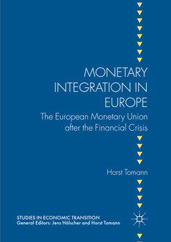 Paperback Monetary Integration in Europe: The European Monetary Union After the Financial Crisis Book