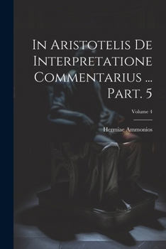 Paperback In Aristotelis De interpretatione commentarius ... Part. 5; Volume 4 [Latin] Book