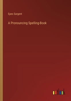 Paperback A Pronouncing Spelling-Book Book