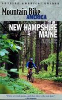 Paperback Mountain Bike America: New Hampshire/Maine: An Atlas of New Hampshire and Souther Maine's Greatest Off-Road Bicycle Rides Book