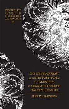 Hardcover The Development of Latin Post-Tonic /Cr/ Clusters in Select Northern Italian Dialects Book
