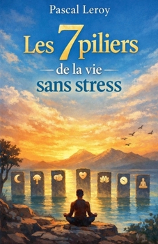 Paperback Les 7 piliers de la vie sans stress [French] Book