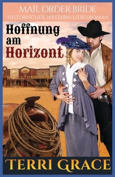 Hoffnung am Horizont: Historischer Western-Liebesroman (Die Sieben Söhne von Jethro) (German Edition)