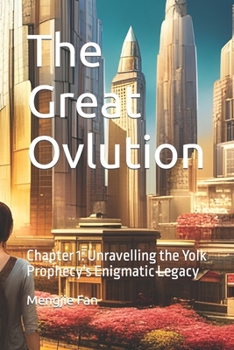 Paperback The Great Ovlution: Chapter 1: Unravelling the Yolk Prophecy's Enigmatic Legacy Book