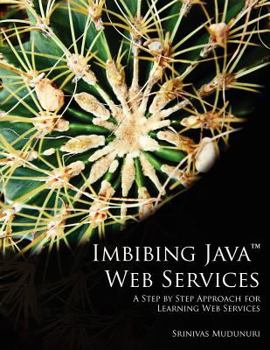 Paperback Imbibing Java Web Services: A Step by Step Approach for Learning Web Services Book