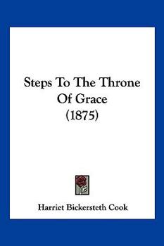 Paperback Steps To The Throne Of Grace (1875) Book