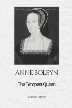 Anne Boelyn: The Tempest Queen (The Tudor Queens: Love, Power, and Betrayal)