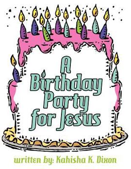 Paperback A Birthday Party for Jesus Book