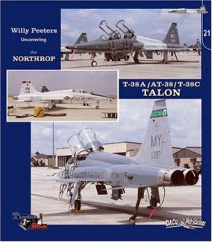 Paperback Uncovering the Northrop's T-38A / AT-38 / T-38C Talon, No. 21 Book