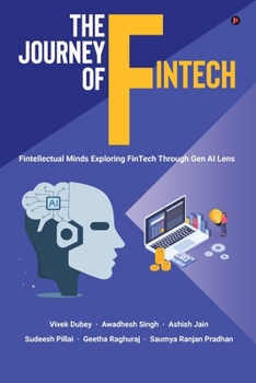 The Journey of FinTech: Fintellectual Minds Exploring FinTech Through Gen AI Lens