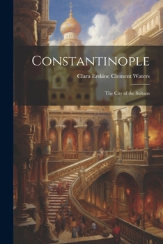 Paperback Constantinople: The City of the Sultans Book