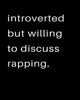 Paperback Introverted But Willing To Discuss Rapping: 2020 Calendar Day to Day Planner Dated Journal Notebook Diary 8" x 10" 110 Pages Clean Detailed Book