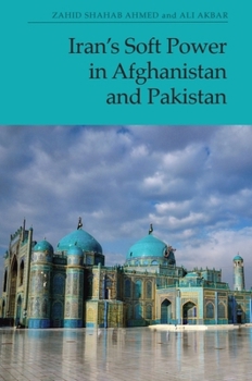 Paperback Iran's Soft Power in Afghanistan and Pakistan Book