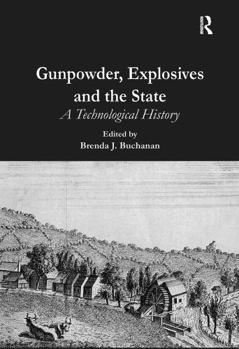 Hardcover Gunpowder, Explosives and the State: A Technological History Book