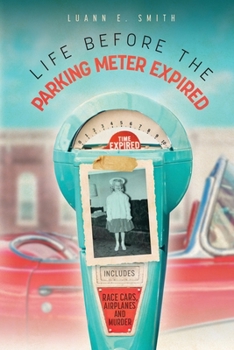 Paperback Life Before the Parking Meter Expired: Includes Race Cars, Airplanes, and Murder Book