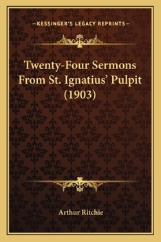 Paperback Twenty-Four Sermons From St. Ignatius' Pulpit (1903) Book