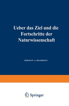 Paperback Ueber das Ziel und die Fortschritte der Naturwissenschaft: Eröffnungsrede für die Naturforscherversammlung zu Innsbruck 1869 [German] Book