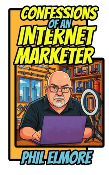 Paperback Confessions of an Internet Marketer: How the Survival and Self-Defense Industry Manipulates You Book