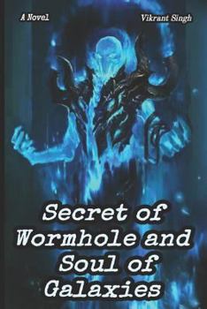 Paperback Secret of Wormhole and Soul of Galaxies A Novel Book