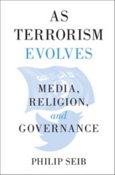 Paperback As Terrorism Evolves: Media, Religion, and Governance Book