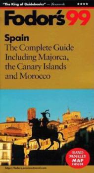 Paperback Spain '99: The Complete Guide Including Majorca, the Canary Islands and Morocco (Fodor's) Book