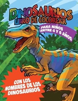 Paperback Dinosaurios libro para Colorear: Colorea y aprende los nombres de los Dinosaurios [Spanish] Book