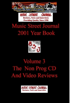 Music Street Journal: 2001 Year Book: Volume 3 - The Non-Prog CD and Video Reviews Hardcover Edition - Book #3 of the Music Street Journal: Year Books