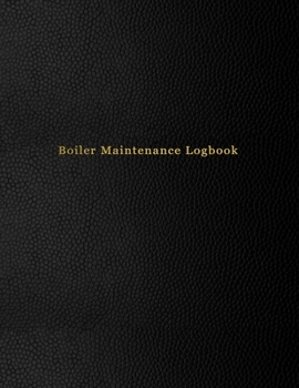 Paperback Boiler Maintenance Logbook: Repair, operate, maintain and checking journal for boiler room engineers and operators - Black leather print design Book