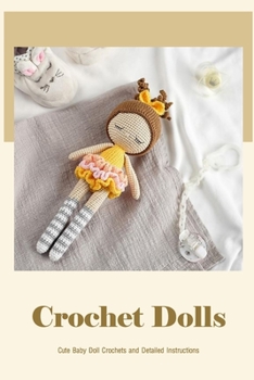 Paperback Crochet Dolls: Cute Baby Doll Crochets and Detailed Instructions Book