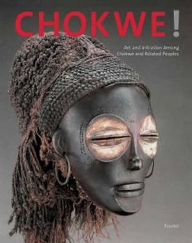 Hardcover Chokwe!: Art and Initiation Among Chokwe and Related Peoples Book
