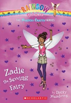 Zadie the Sewing Fairy - Book #3 of the Magical Crafts Fairies