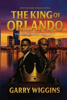 The King of Orlando: Two Gangsters, One City