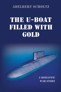 Paperback The U-Boat Filled with Gold Book