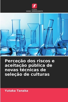 Paperback Perceção dos riscos e aceitação pública de novas técnicas de seleção de culturas [Portuguese] Book