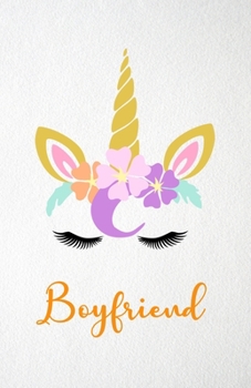 Boyfriend A5 Lined Notebook 110 Pages: Funny Blank Journal For Lovely Magical Unicorn Face Family Relative Relation Magic Dream Wish. Unique Student ... Composition Great For Home School Writing