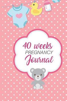 40 Weeks Pregnancy Journal: Weekly Pregnancy Journal Book with Prompts, New developments, symptoms, food diary and more, 8x10in 40 weeks