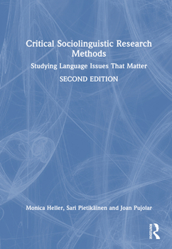 Hardcover Critical Sociolinguistic Research Methods: Studying Language Issues That Matter Book